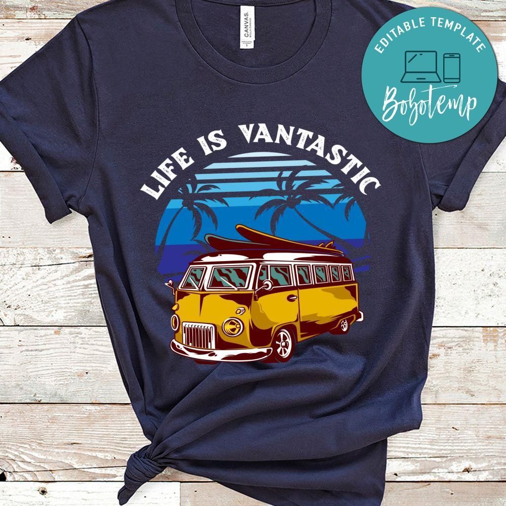 Life Is Vantastic Shirt