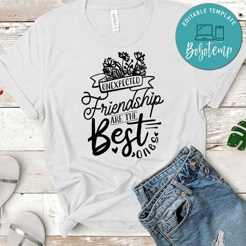 Unexpected Friendship Are The Best Ones T-Shirt