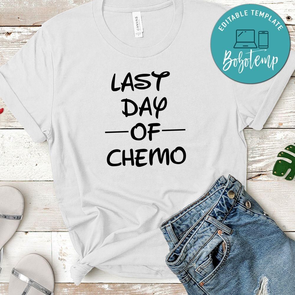 Last Day of Chemo Shirt