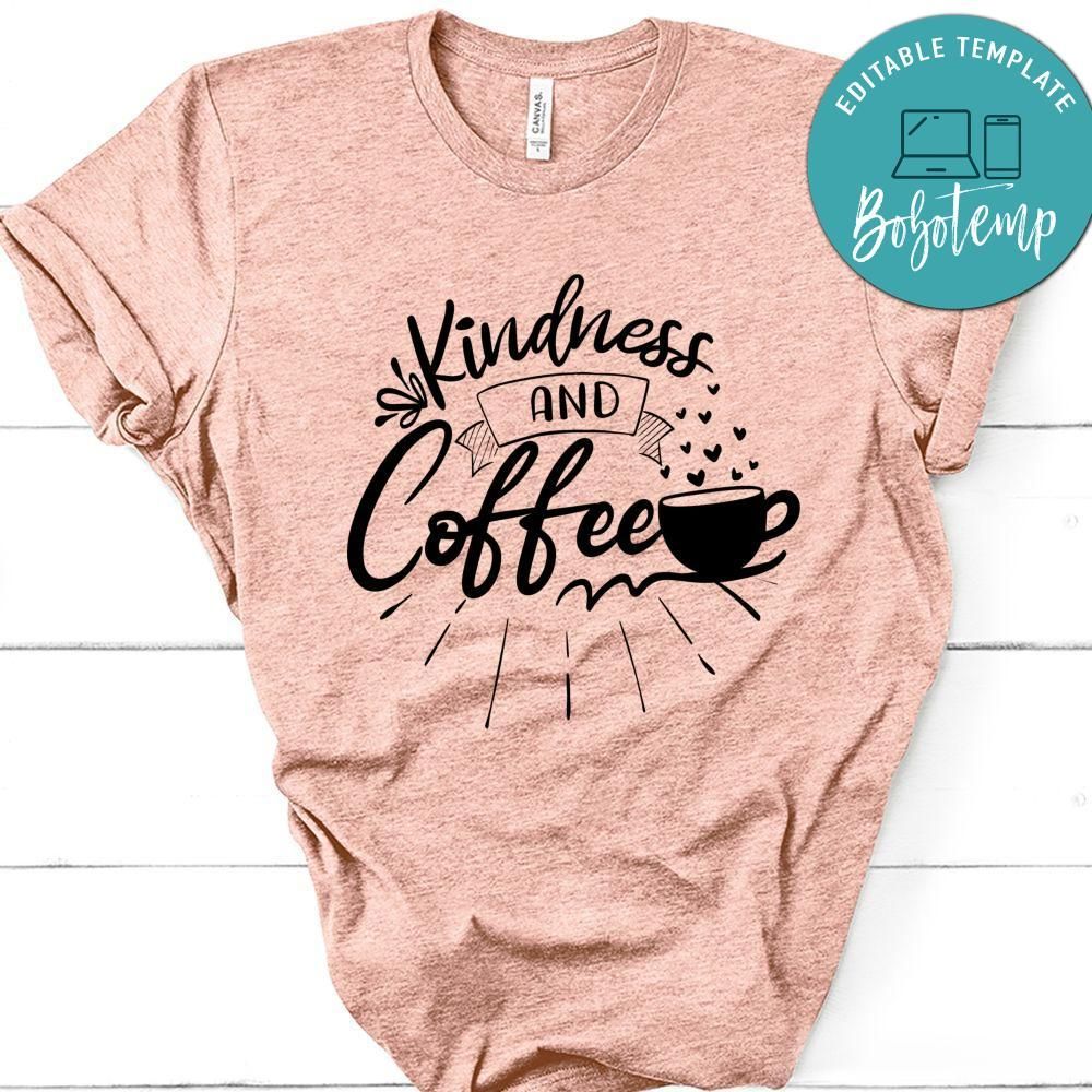 Kindness And Coffee T-Shirt