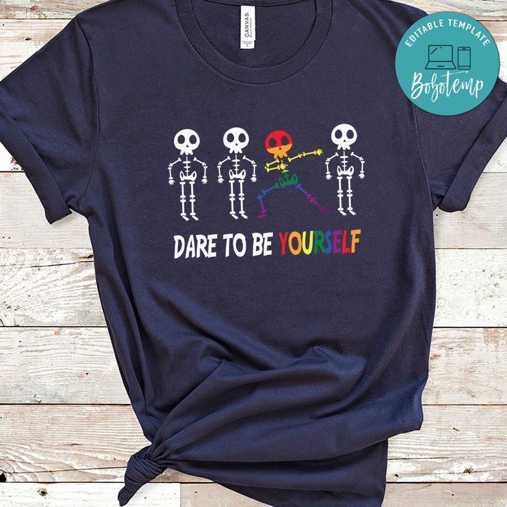 Dare to Be Yourself LGBT Shirt