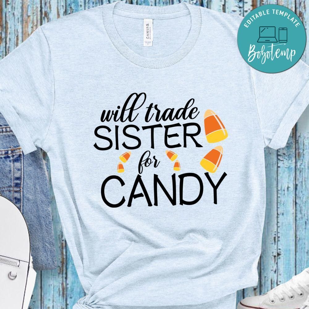 Will Trade Sister for Candy Candy Shirt