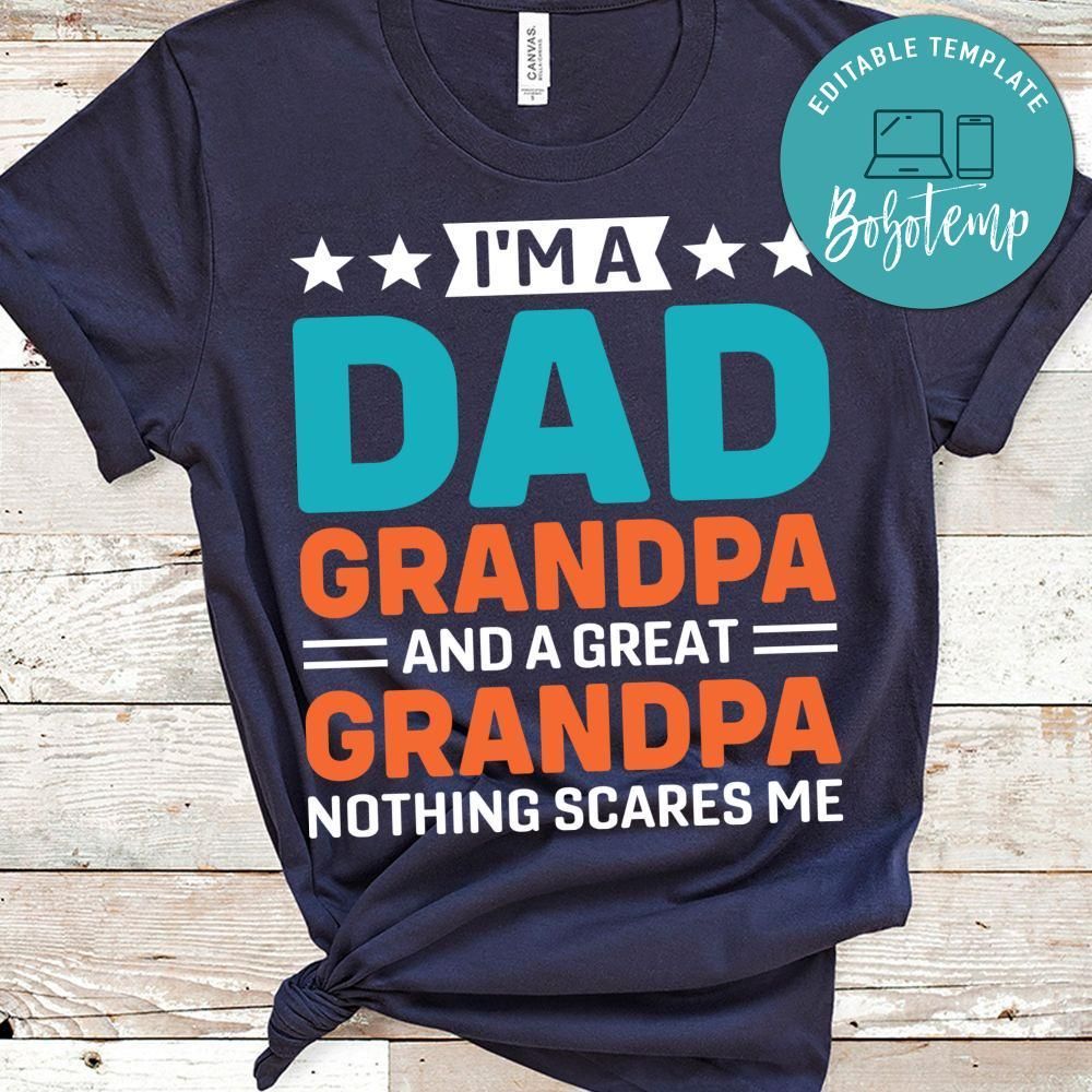 I'm A Dad Grandpa And A Great Grandpa Nothing Scares Me T Shirt