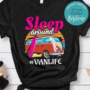 Sleep Around Vanlife Shirt