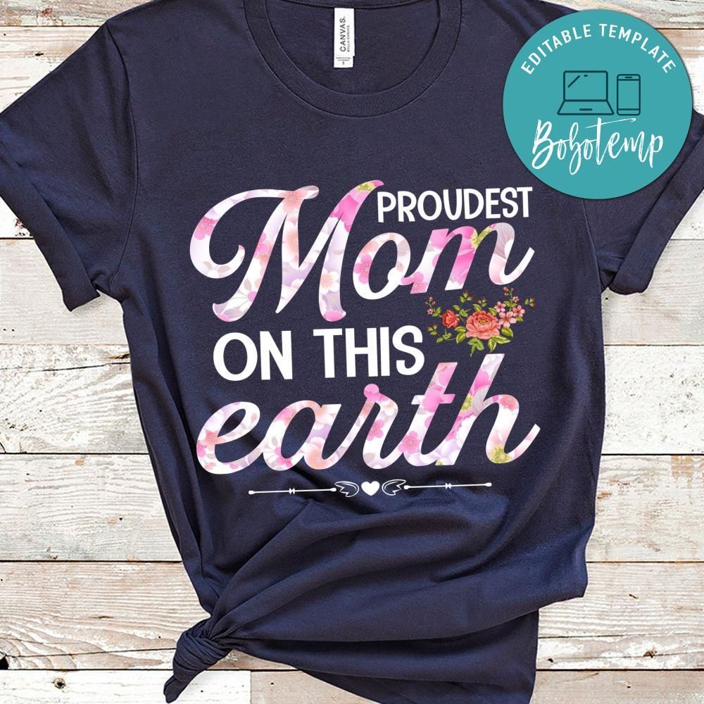 Proudest Mom On This Earth Shirt