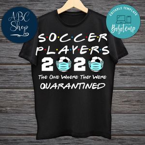 Printable Soccer Players 2020 The One Where They Were Quarantined Black Shirt Template Instant Download