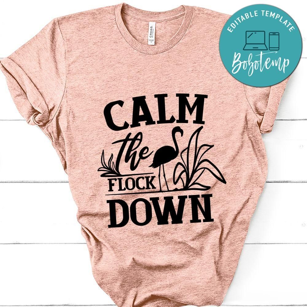 Calm The Flock Down T-Shirt