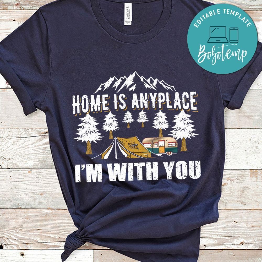 Home Is Any Place Shirts