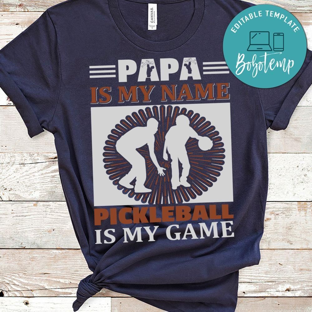 Papa Is My Name Pickleball Is My Game Shirt