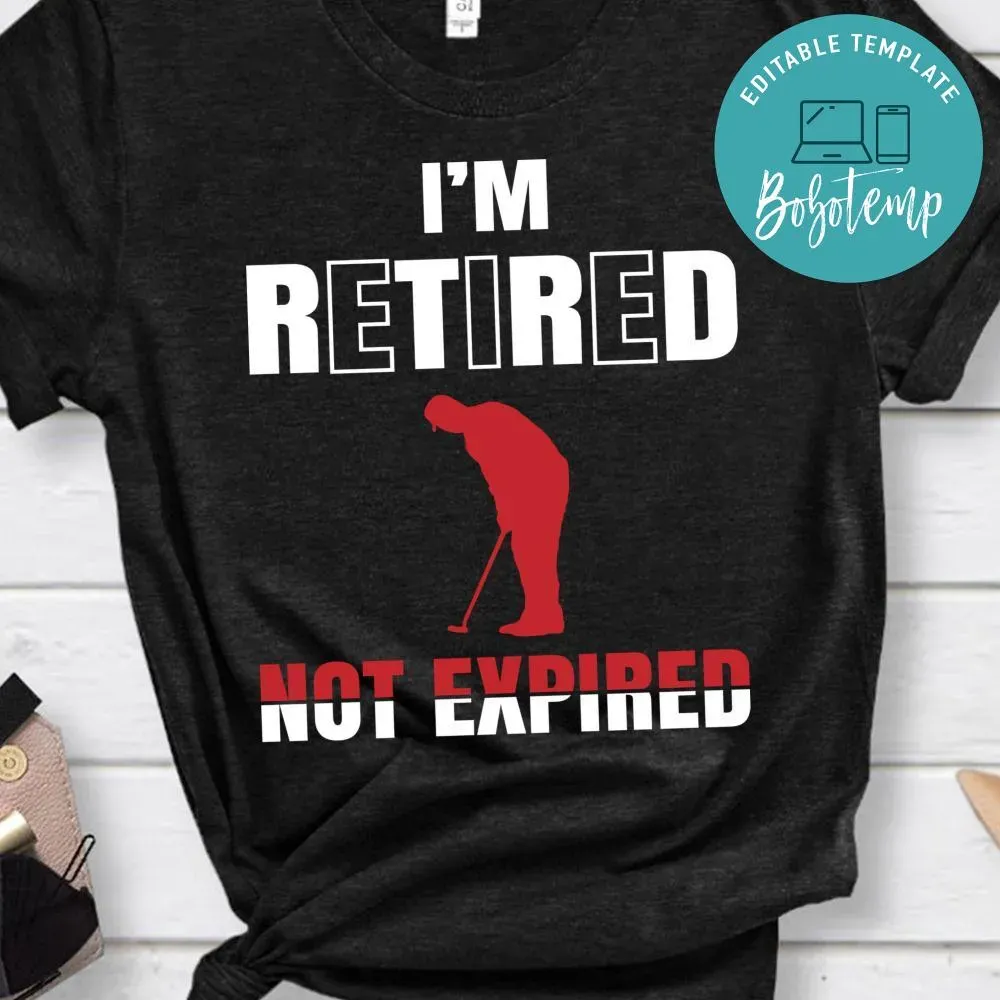 I'm Retired Not Expired Golf Shirt | Bobotemp