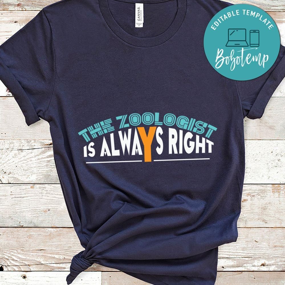 The Zoologist is Always Right Shirt