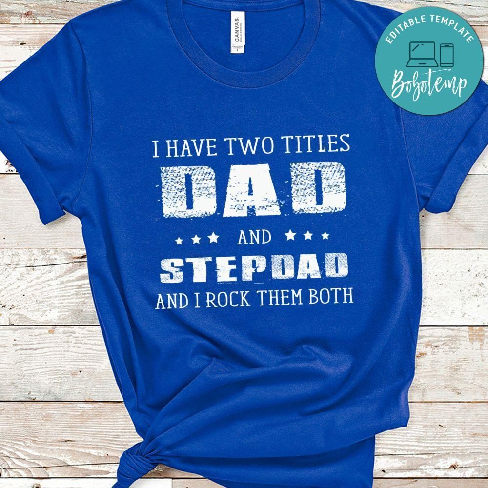 Dad And Stepdad  Shirt