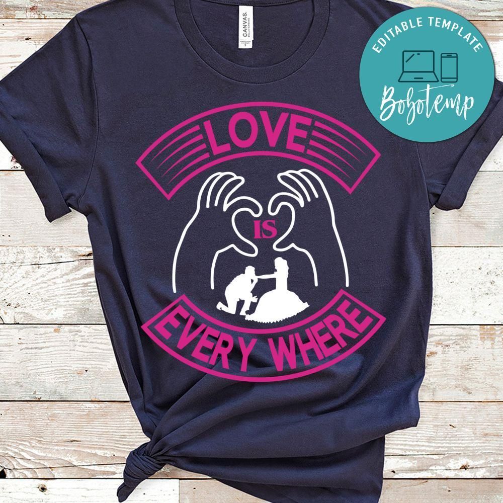 Love Is Every Where T-Shirt