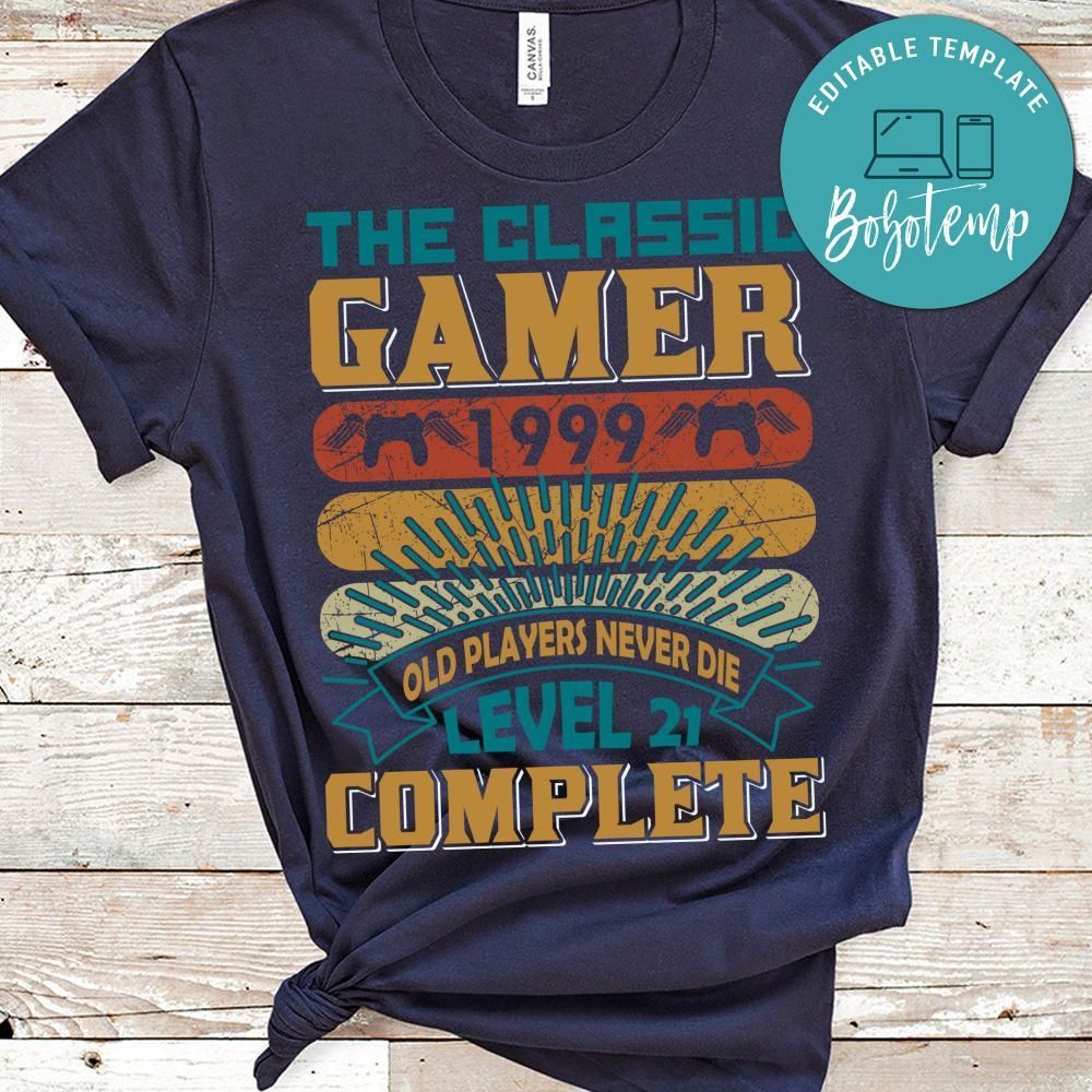 The Classic Gamer 1999 Old Players Never Die Level 21 Complete Shirt