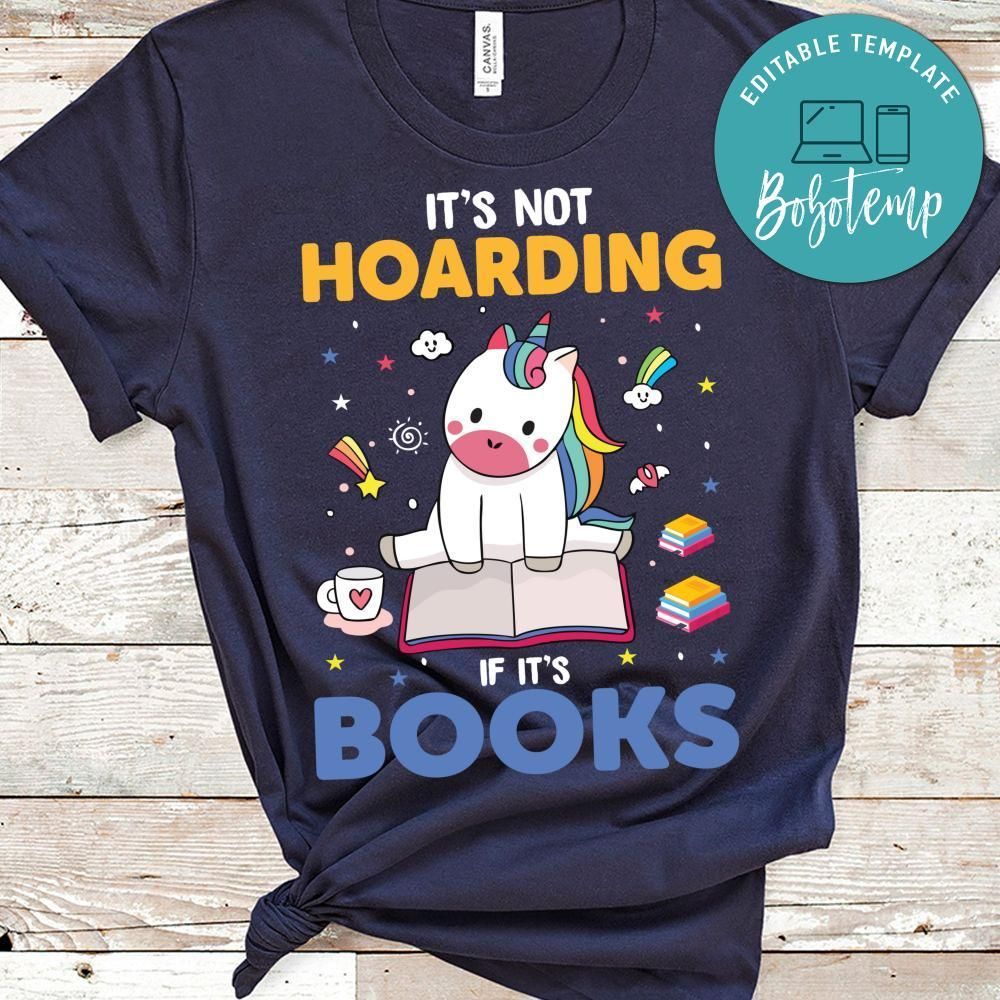 Not Hoarding  If It's Books Unicorn Shirt