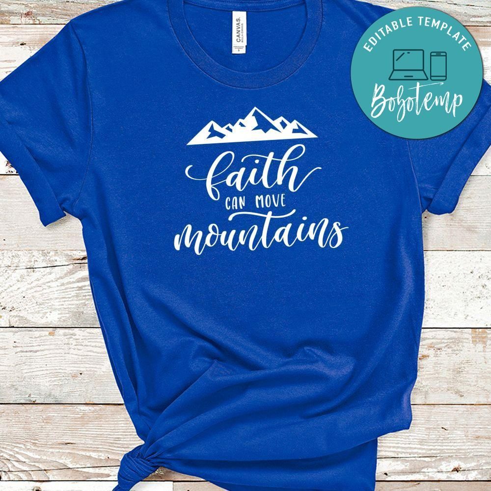 Faith Can Move Mountains Shirt