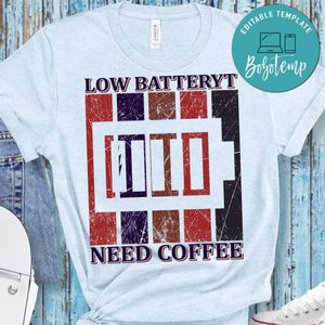 Low Batteryt Need Coffee Shirt