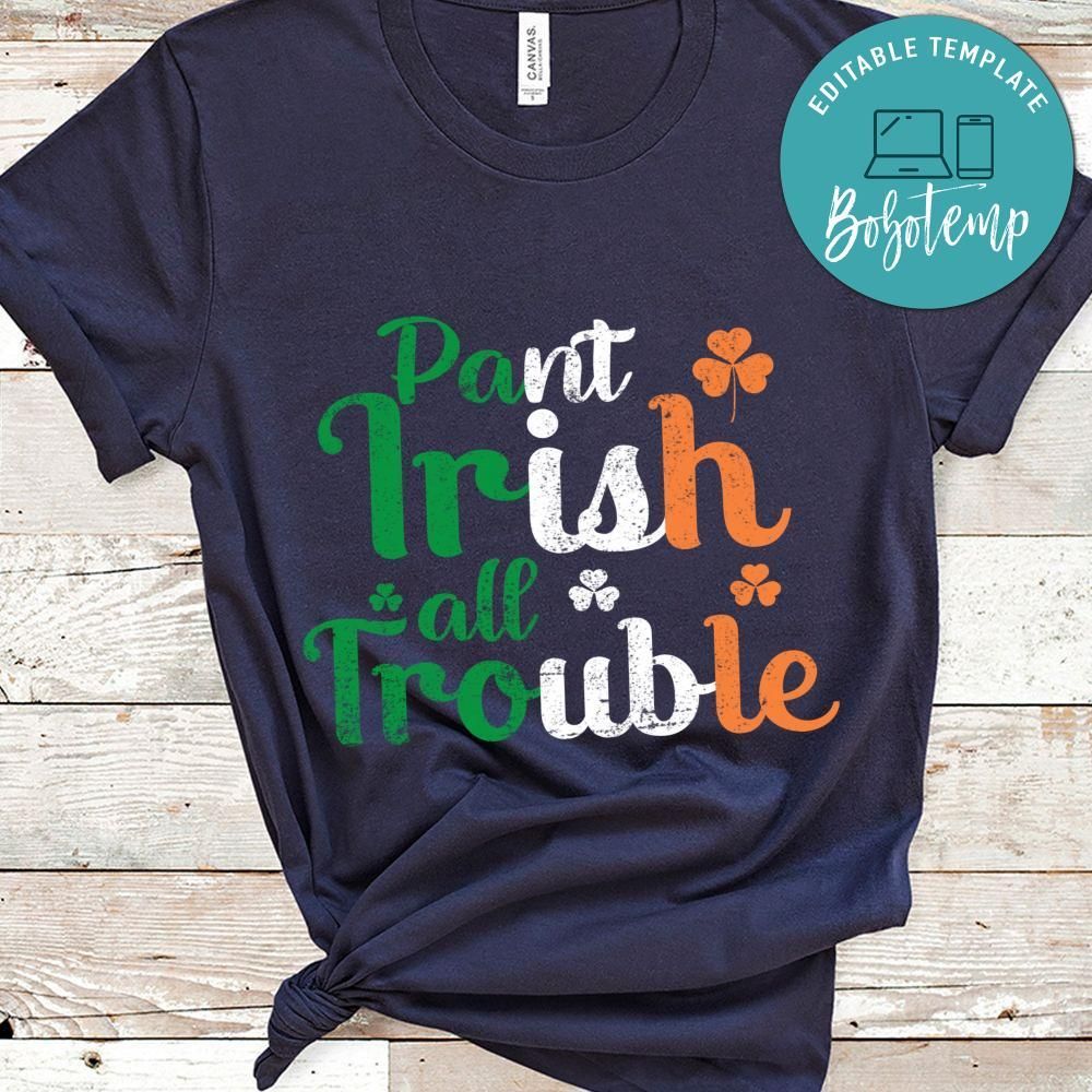Pant Irish All Trouble Shirt