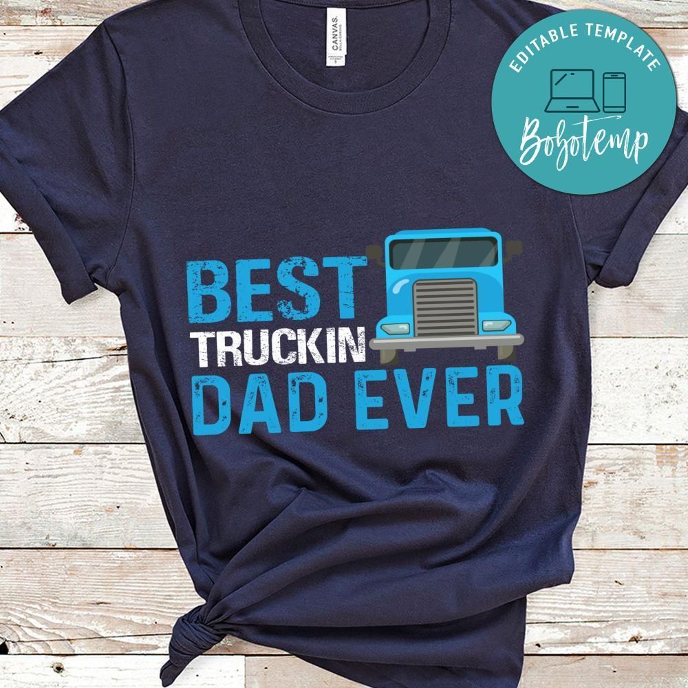 Best Truckin Dad Ever Shirt