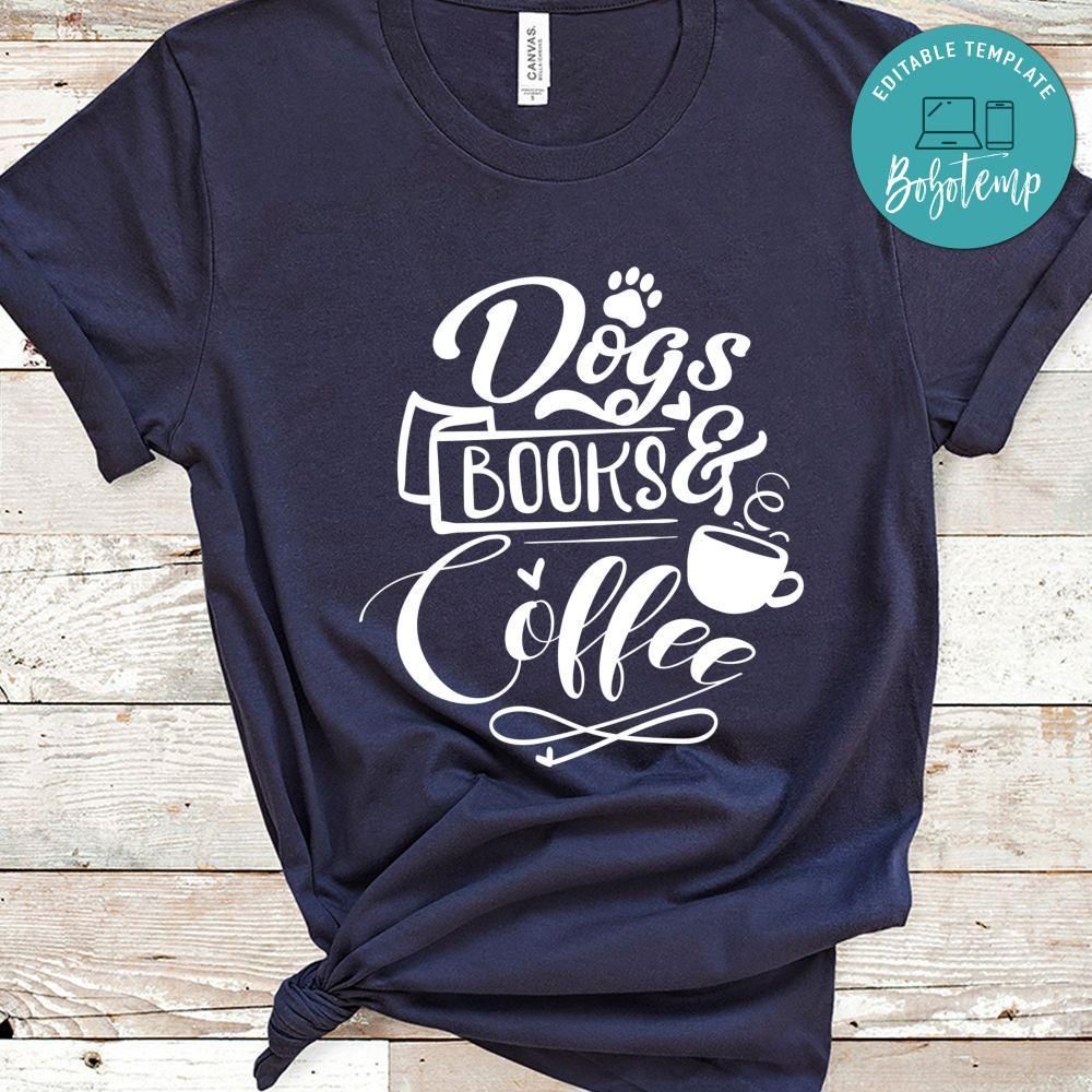 Dogs And Coffee Shirt