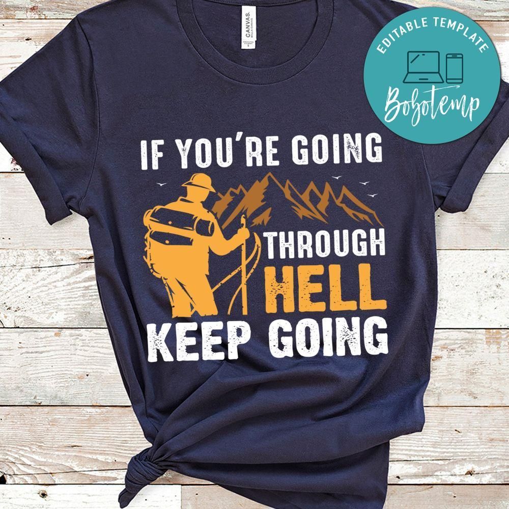 If You're Going Through Hell Keep Going Shirt