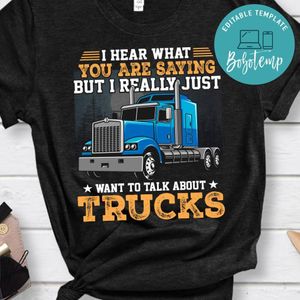 I Really Just Want To Talk About Trucks Shirt