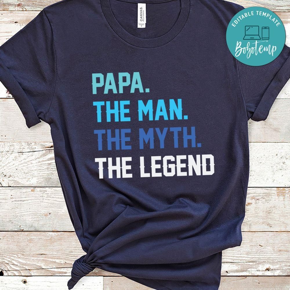 Papa The Man The Myth The Legend Shirt