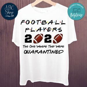 Printable Football Players 2020 The One Where They Were Quarantined Shirt Template Digital File