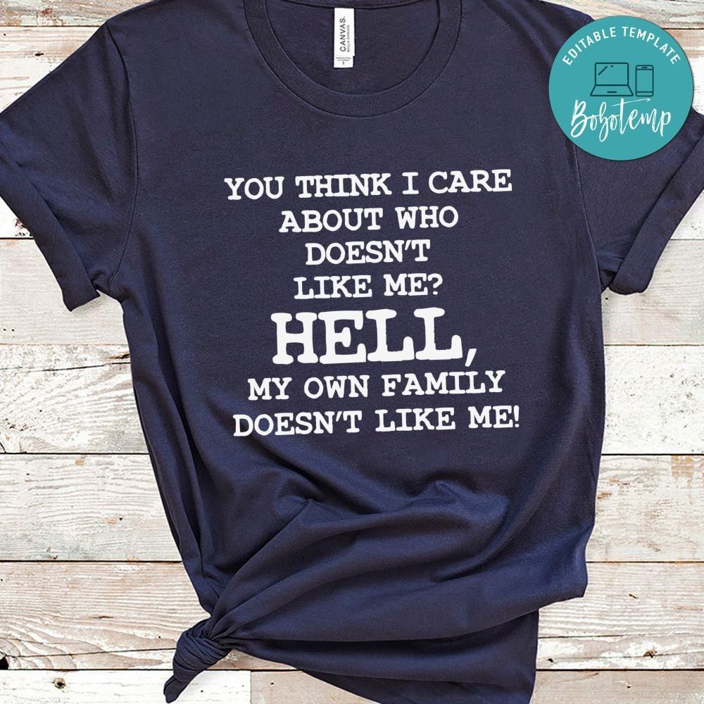 My Own Family Doesnt Like Me Shirt