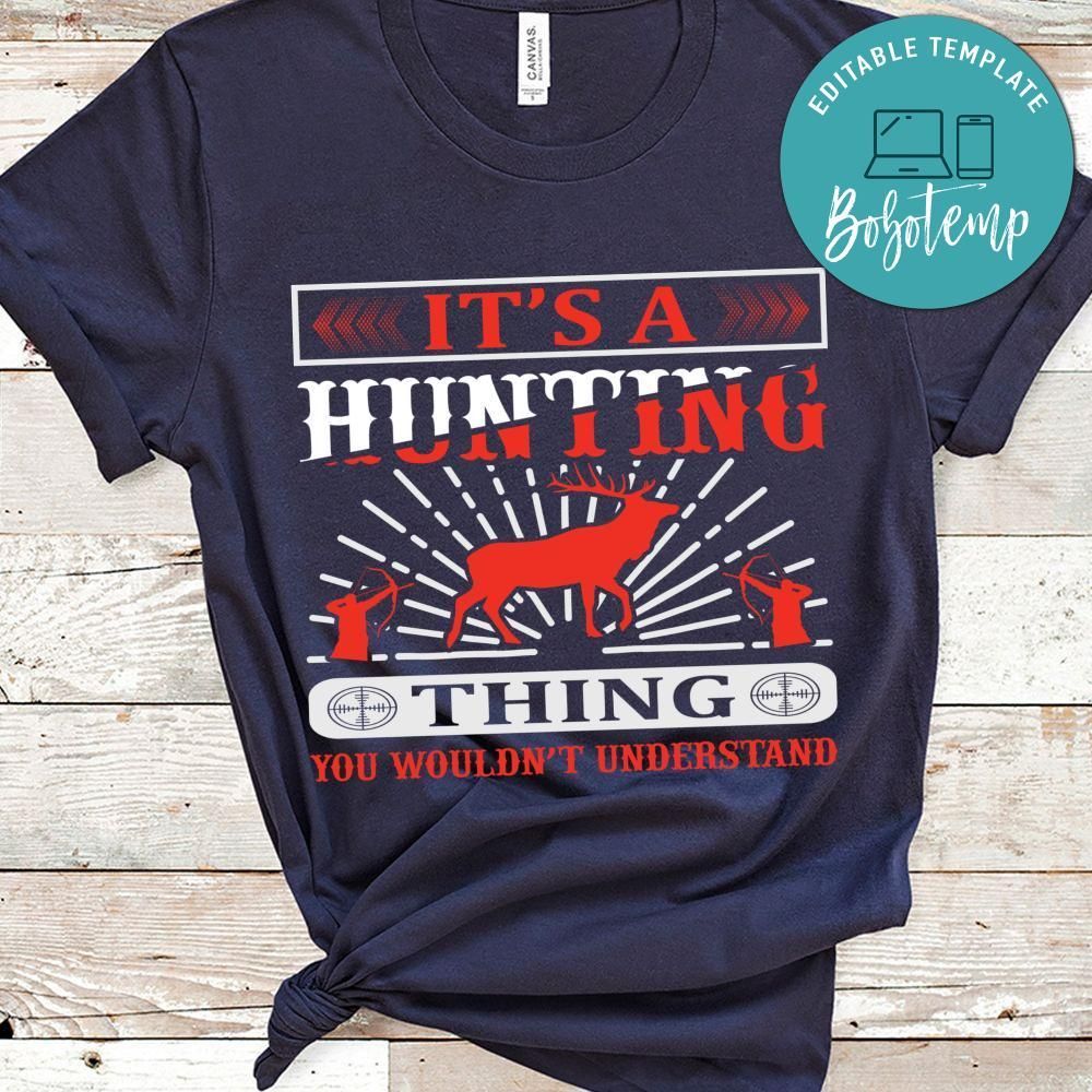 It's A Hunting Thing You Wouldn't Understand T-shirt