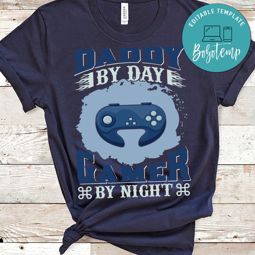 Daddy By Day Gamer By Night Shirt