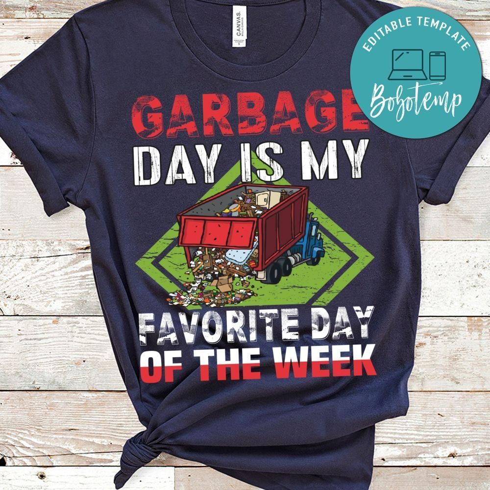 Garbage Day Is My Favorite Day Of The Week Shirt