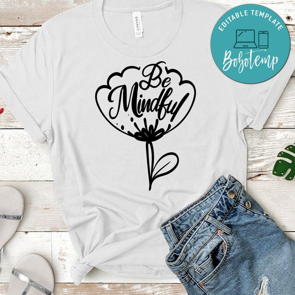 Be Mindful T-Shirt
