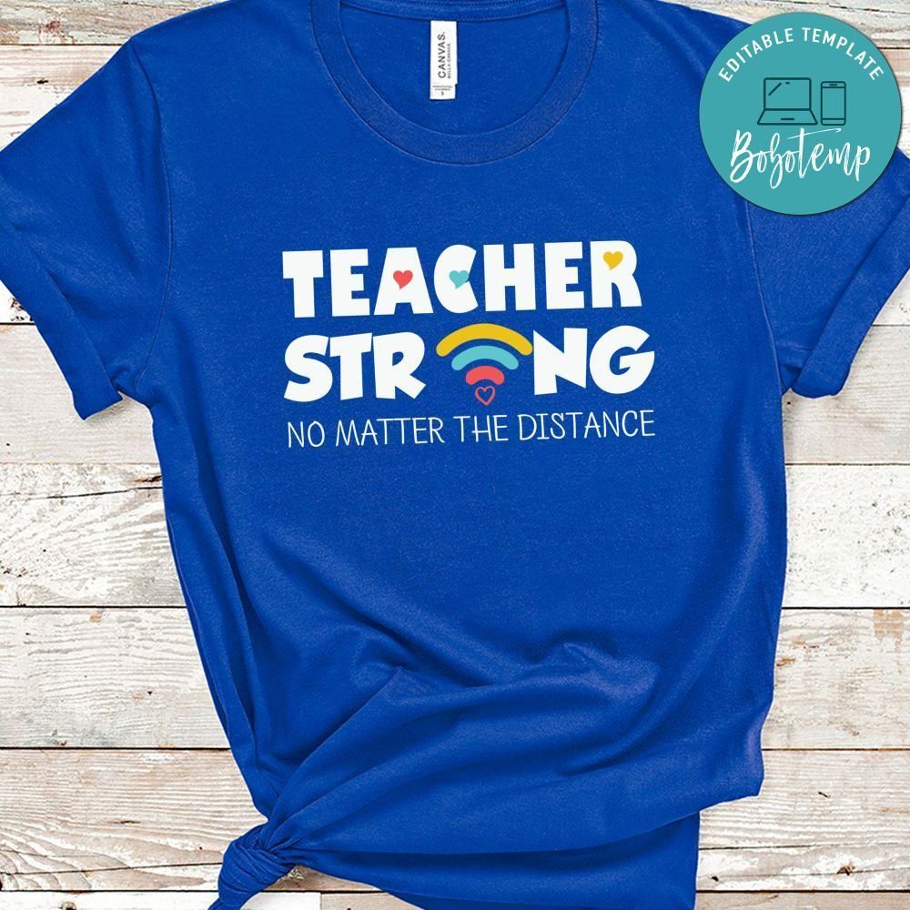 Teacher Strong No Matter the Distance Shirt
