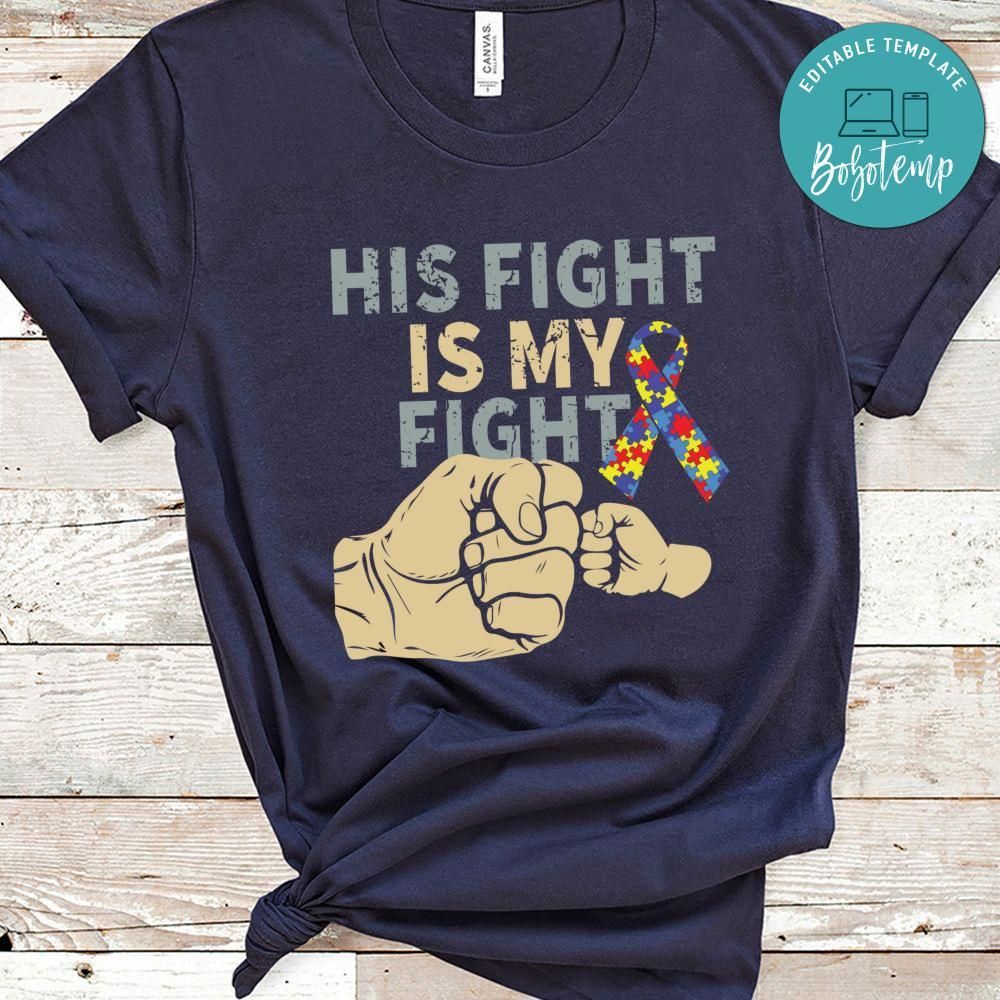 His Fight Is My Fight Autism Shirt
