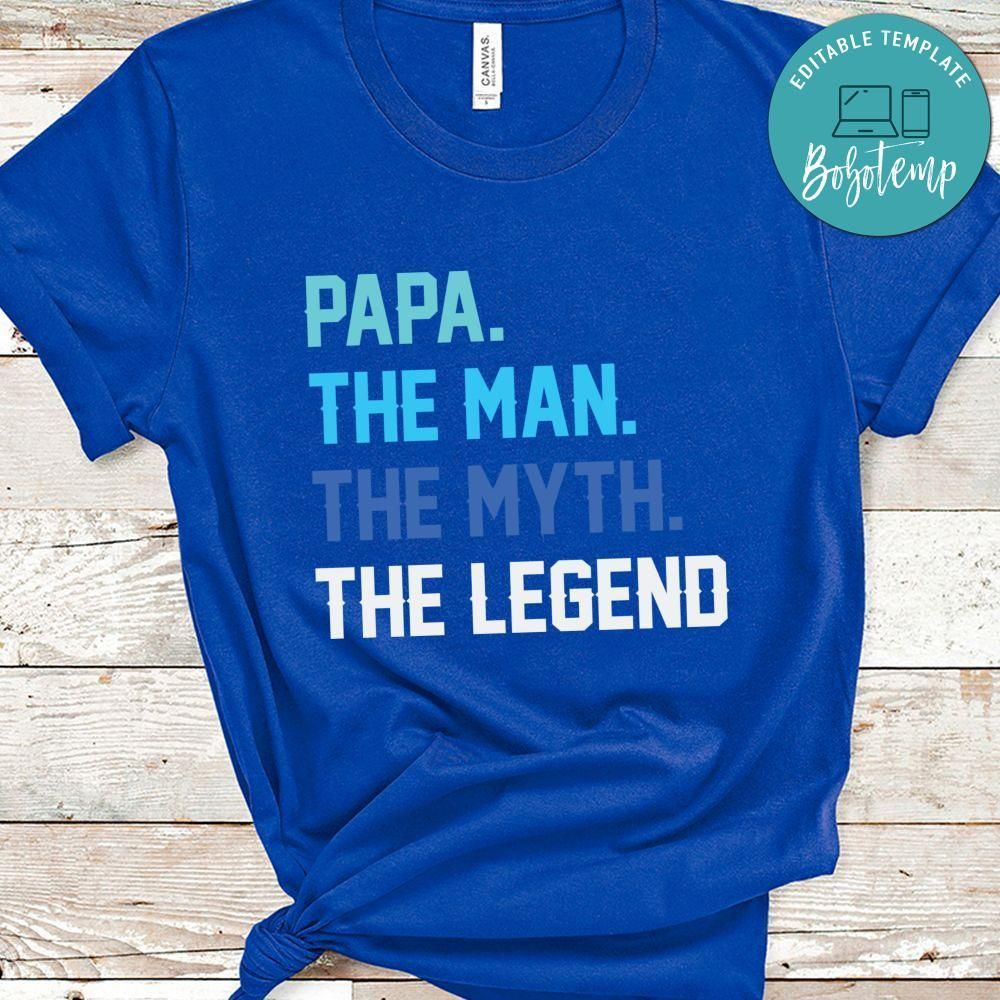 Papa The Man The Myth The Legend Shirt