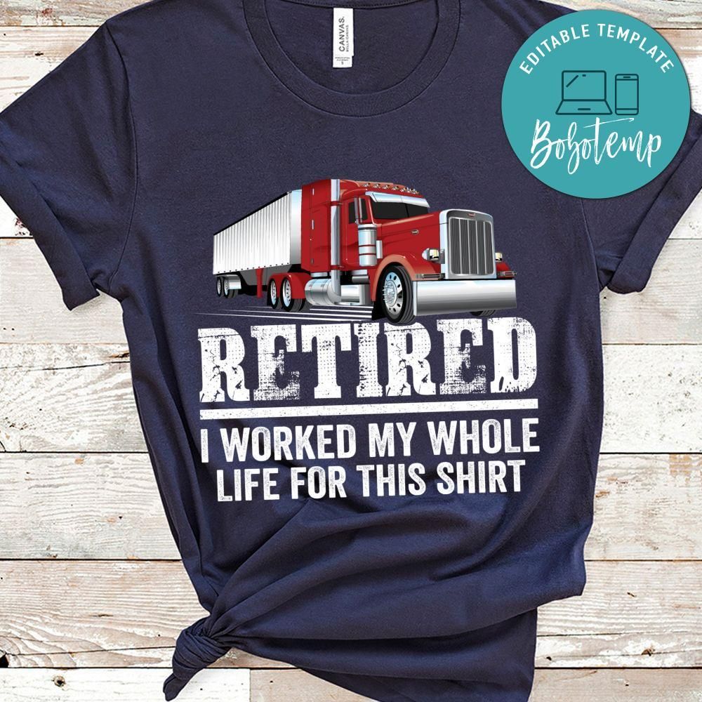 I Worked My Whole Life For This Shirt