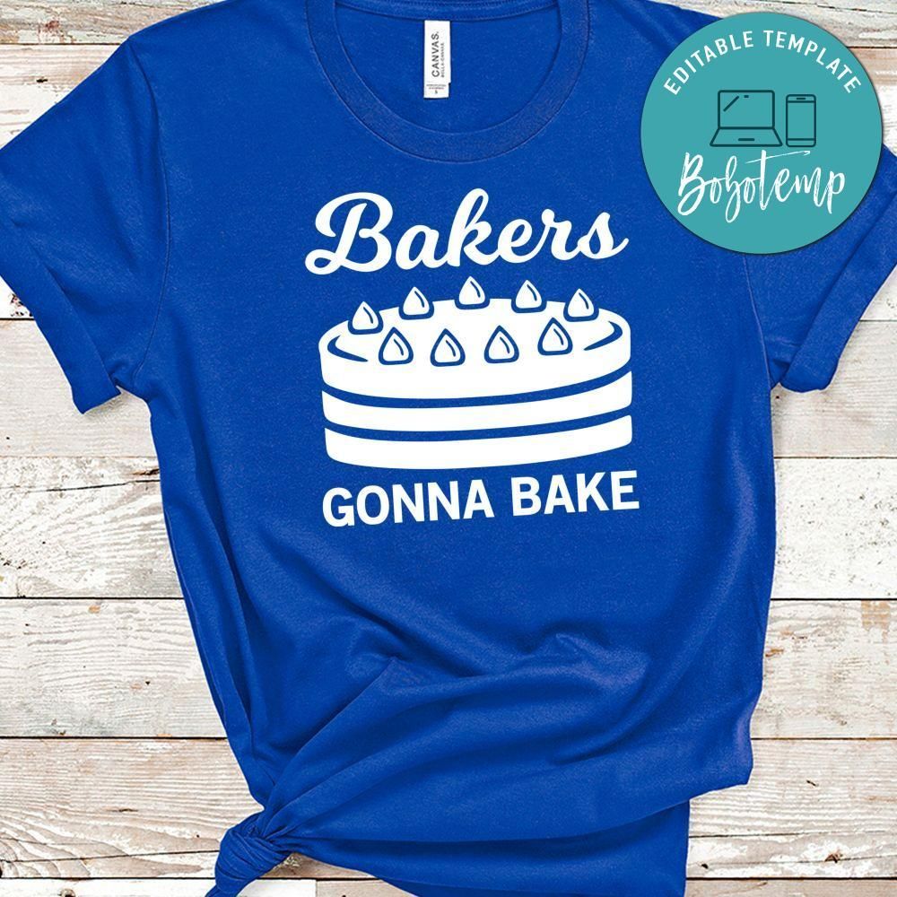 Bakers Gonna Bake Shirt