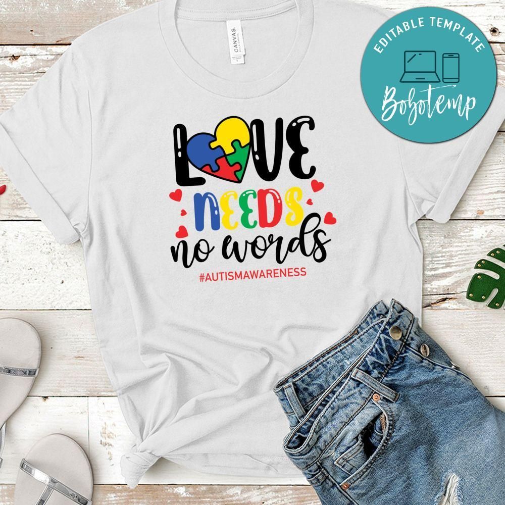 Love Needs No Words Autism Awareness Shirt