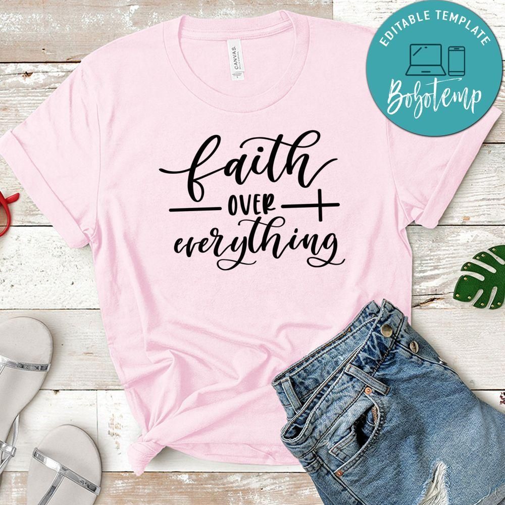 Faith Over Everything Shirt