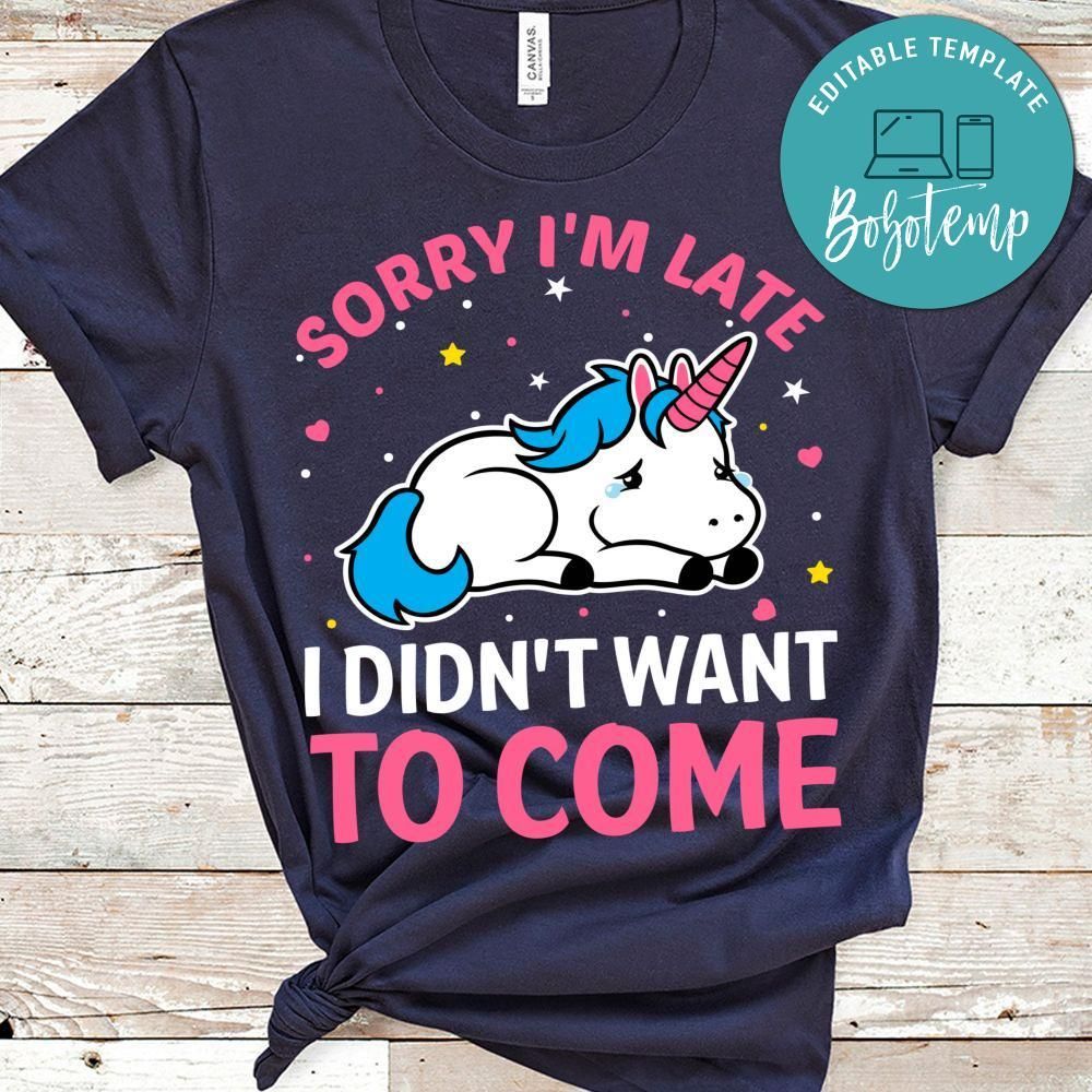 I Didn't Want To Come Unicorn Shirt