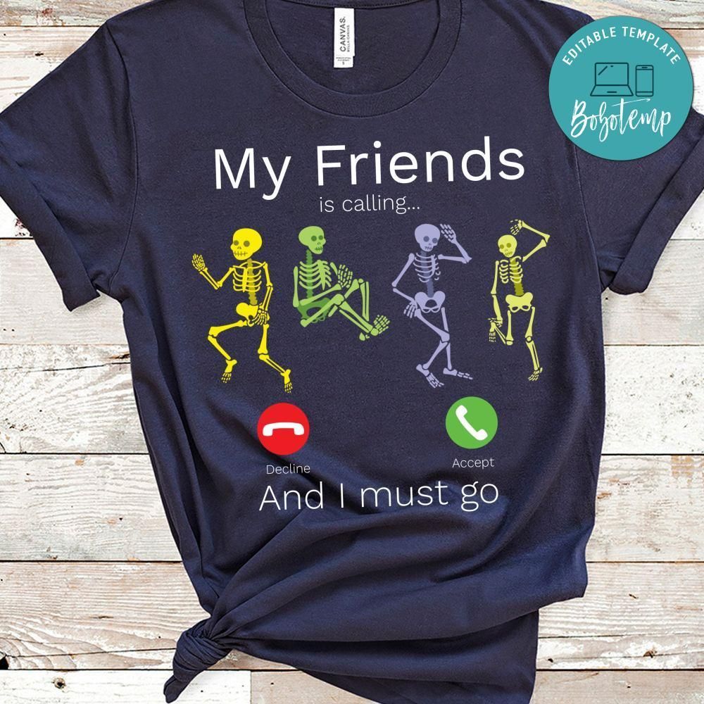 Funny My Friends Is Calling Halloween Shirt