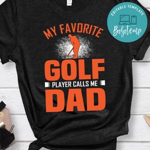 My Favorite Golf Player Call Me Dad Shirt