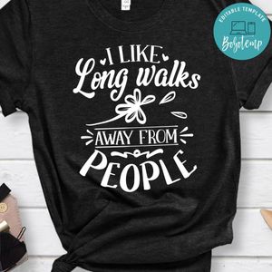 I Like Long Walks Away From People Shirt