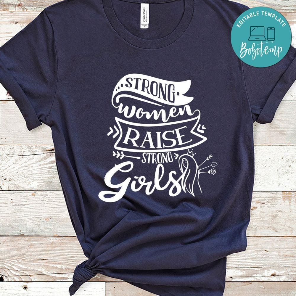 Strong Women Raise Strong Girls Shirt