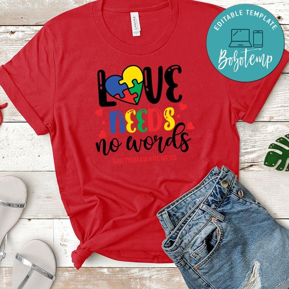 Love Needs No Words Autism Awareness Shirt