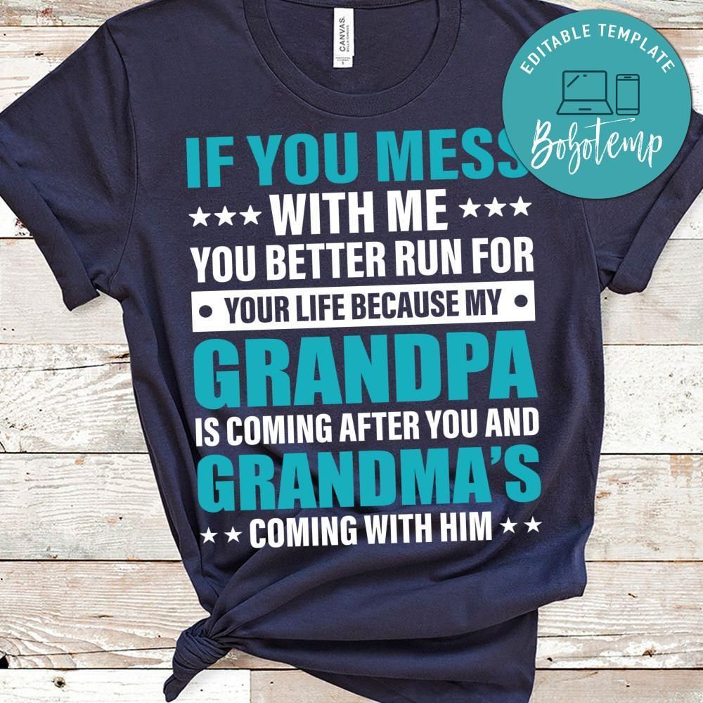 My Grandpa Is Coming After You And Grandma's Coming With Him T Shirt