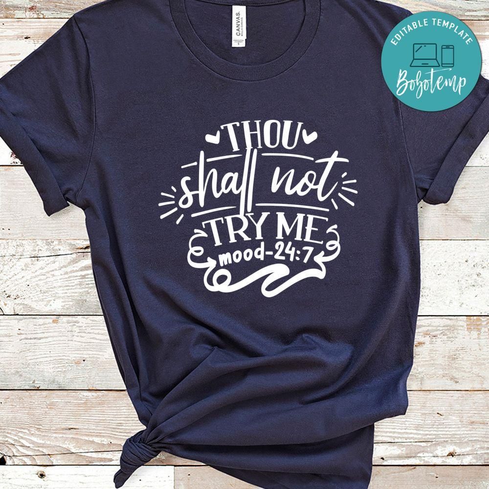 Thou Shall Not Try Me Mood Shirt