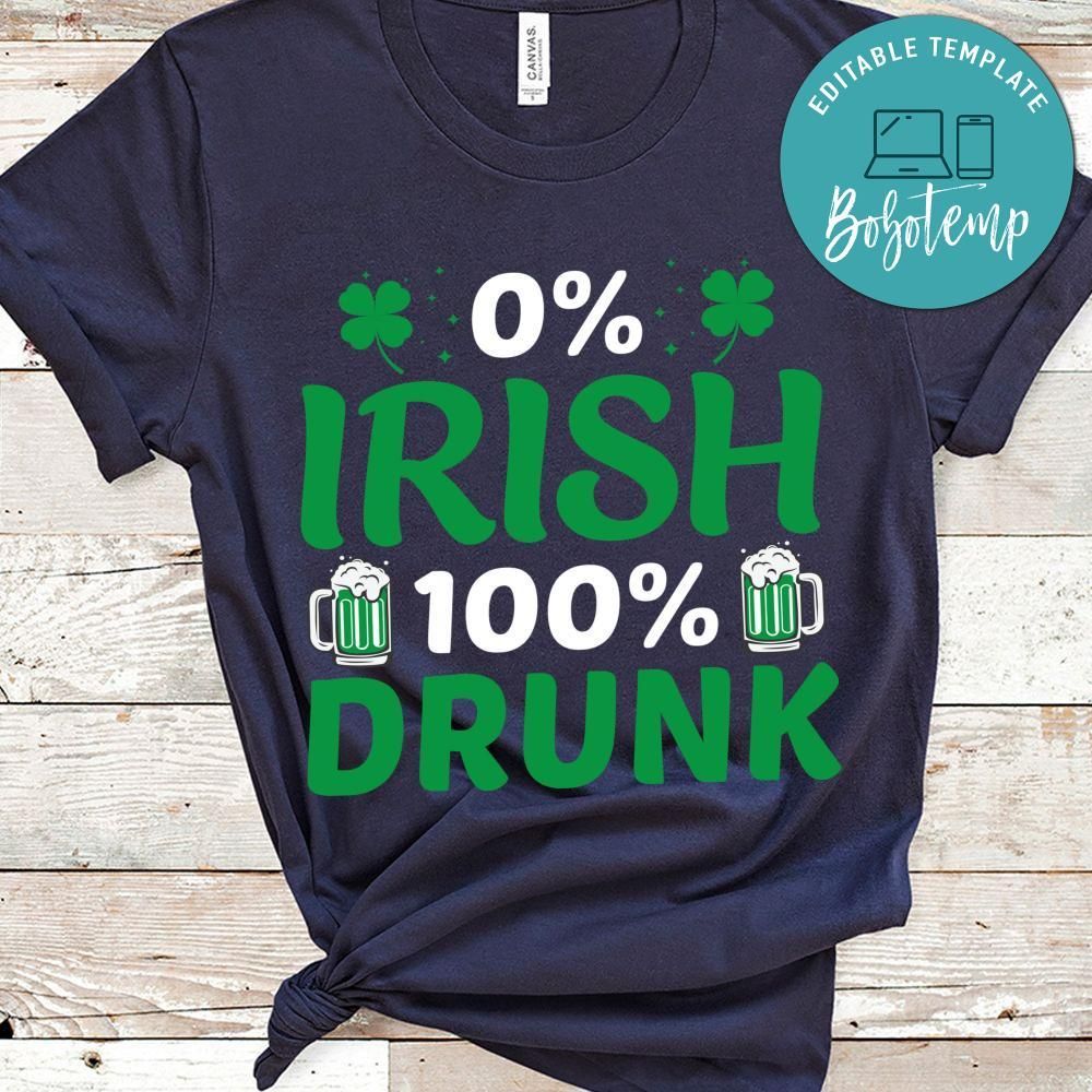 0% Irish 100% Drunk Shirt