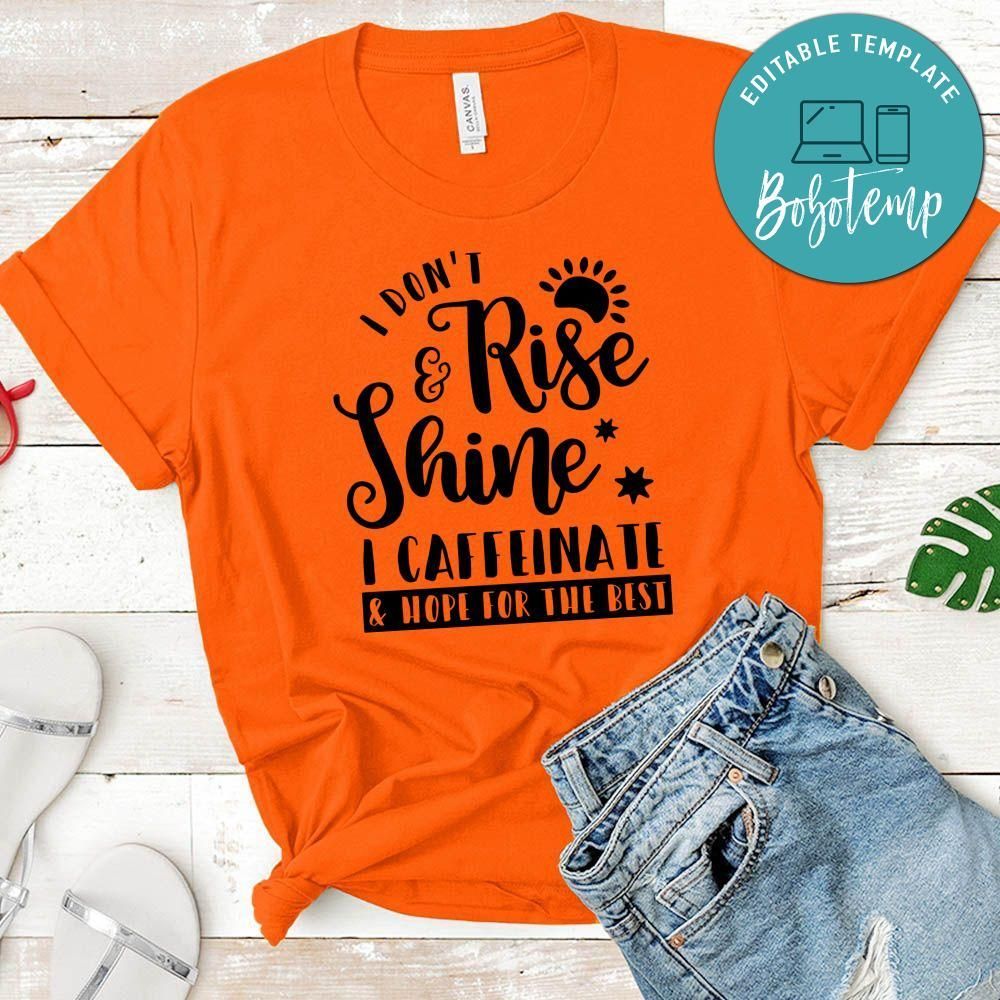 I Don't Rise And Shine Shirt
